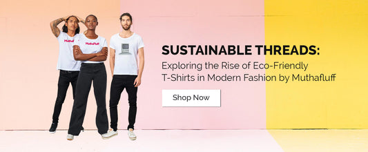 Sustainable Threads: Exploring the Rise of Eco-Friendly T-Shirts in Modern Fashion by Muthafluff